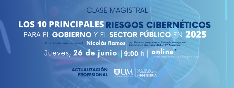 Clase Magistral Los 10 principales riesgos cibernéticos para el Gobierno y el Sector Público en 2025